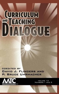 Curriculum and Teaching Dialogue by David J. Flinders