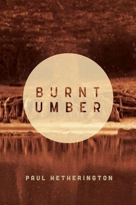 Burnt Umber by Paul Hetherington