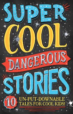 Super Cool Dangerous Stories book
