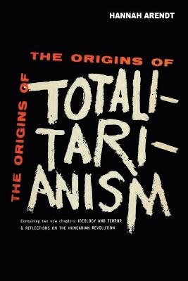 The The Origins of Totalitarianism by Hannah Arendt
