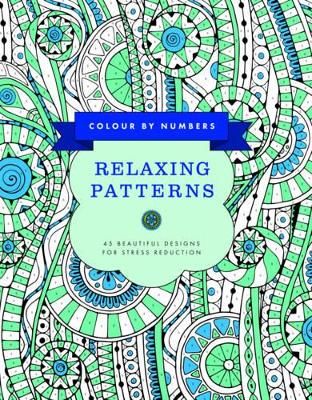 Colour by Numbers: Relaxing Patterns book