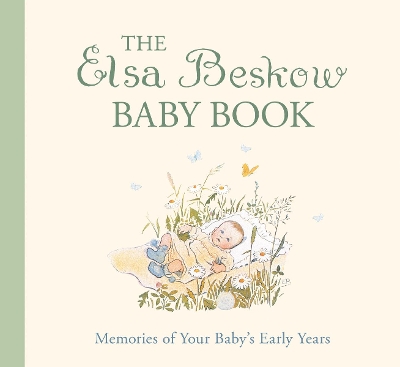 The Elsa Beskow Baby Book: Memories of Your Baby's Early Years by Elsa Beskow