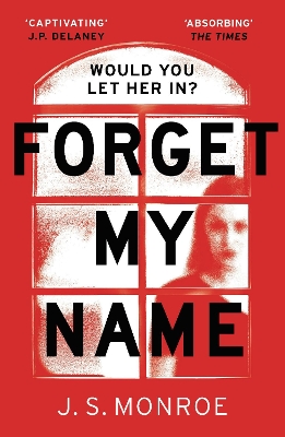 Forget My Name by J.S. Monroe