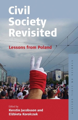 Civil Society Revisited: Lessons from Poland by Kerstin Jacobsson