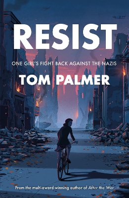 Resist: One Girl's Fight Back Against the Nazis by Tom Palmer