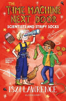 The Time Machine Next Door: Scientists and Stripy Socks by Iszi Lawrence