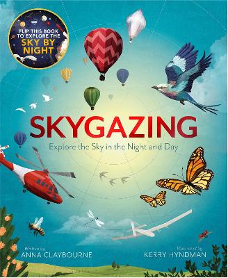 Skygazing: Explore the Sky in the Day and Night by Anna Claybourne