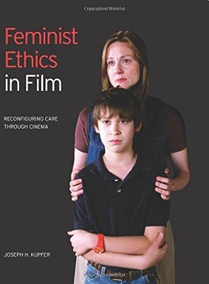 Feminist Ethics in Film Reconfiguring Care Through Cinema book