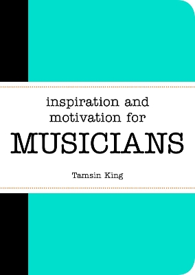 Inspiration and Motivation for Musicians by Tamsin King