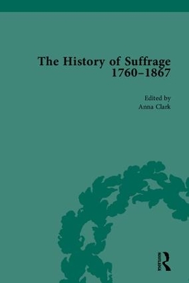 The History of Suffrage, 1760-1867 by Anna Clark