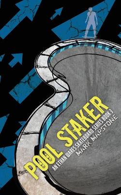 Pool Staker: An Ethan Wares Skateboard Series Book 3 book