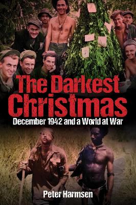 The Darkest Christmas: December 1942 and a World at War by Peter Harmsen