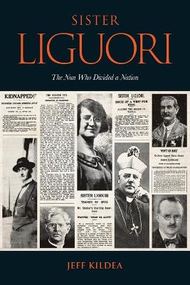 Sister Liguori: The Nun who Divided a Nation book