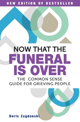 Now That the Funeral is Over book