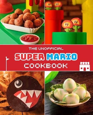 Unofficial Super Mario Cookbook book