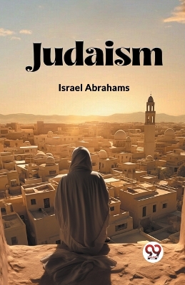 Judaism (Edition2023) by Israel Abrahams