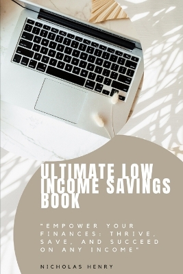 Ultimate Low Income Savings Book: 