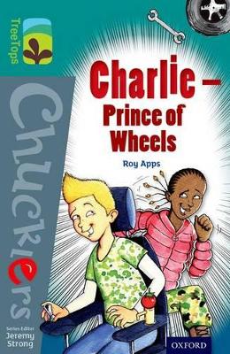Oxford Reading Tree TreeTops Chucklers: Level 16: Charlie - Prince of Wheels book