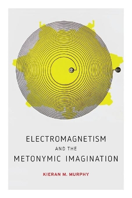 Electromagnetism and the Metonymic Imagination book