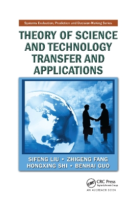 Theory of Science and Technology Transfer and Applications by Sifeng Liu