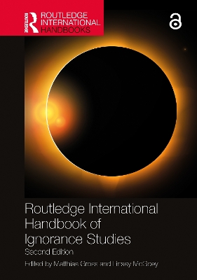 Routledge International Handbook of Ignorance Studies by Matthias Gross