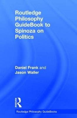 Routledge Philosophy GuideBook to Spinoza on Politics book