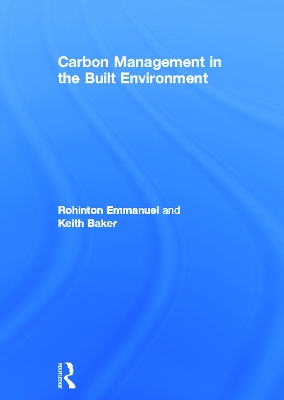 Carbon Management in the Built Environment by Rohinton Emmanuel