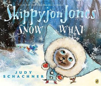 Skippyjon Jones Snow What by Judy Schachner