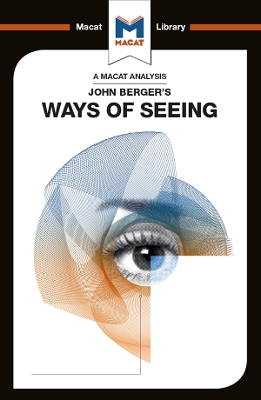 An Analysis of John Berger's Ways of Seeing book