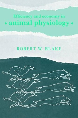 Efficiency and Economy in Animal Physiology by Robert W. Blake