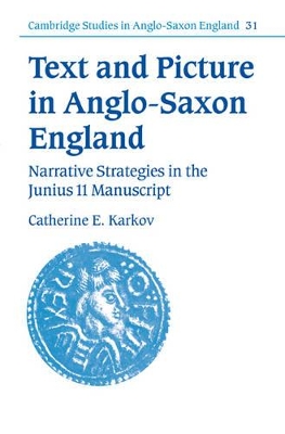 Text and Picture in Anglo-Saxon England by Catherine E. Karkov