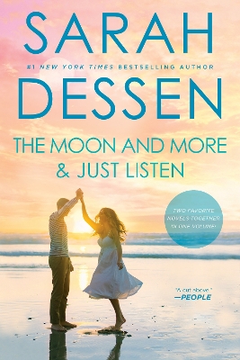 The The Moon and More and Just Listen by Sarah Dessen