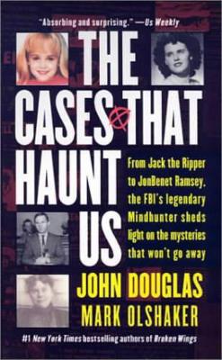 Cases That Haunt Us by John Douglas