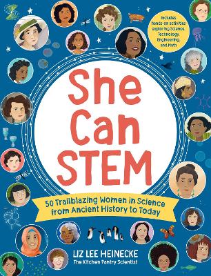 She Can STEM: 50 Trailblazing Women in Science from Ancient History to Today – Includes hands-on activities exploring Science, Technology, Engineering, and Math book