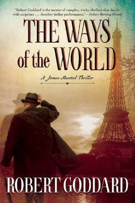 The Ways of the World by Robert Goddard