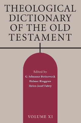 Theological Dictionary of the Old Testament, Volume XI by G. Johannes Botterweck