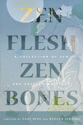 Zen Flesh, Zen Bones by Paul Reps