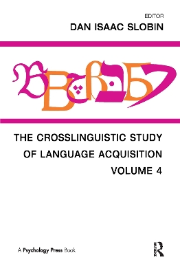 The Crosslinguistic Study of Language Acquisition by Dan Isaac Slobin