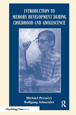 Introduction to Memory Development During Childhood and Adolescence by Wolfgang Schneider