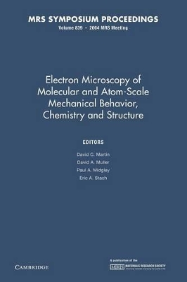 Electron Microscopy of Molecular and Atom-Scale Mechanical Behavior, Chemistry and Structure: Volume 839 book