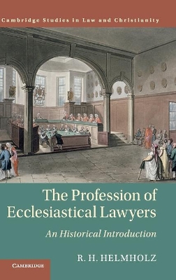 The Profession of Ecclesiastical Lawyers: An Historical Introduction by R. H. Helmholz