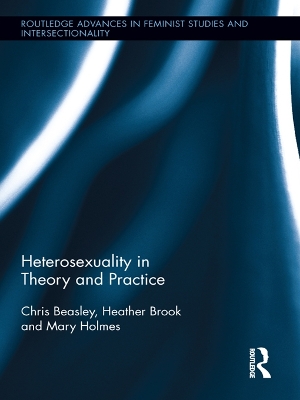 Heterosexuality in Theory and Practice by Chris Beasley