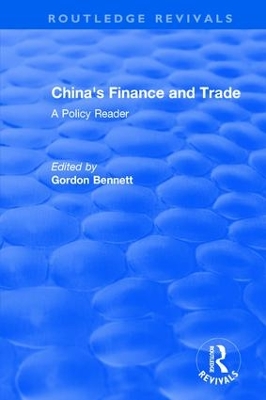 Reival: China's Finance and Trade: A Policy Reader (1978) by Gordon A. Bennett