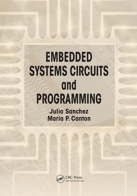 Embedded Systems Circuits and Programming by Julio Sanchez