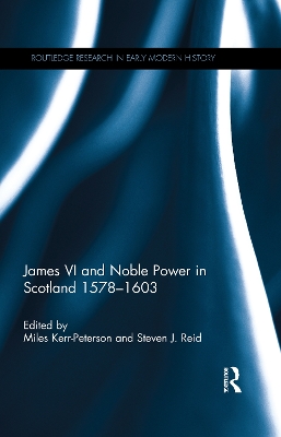 James VI and Noble Power in Scotland 1578-1603 book