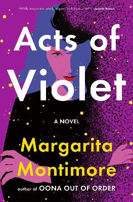 Acts of Violet by Margarita Montimore