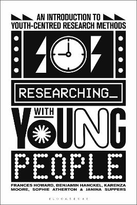 Researching with Young People: An Introduction to Youth-Centred Research Methods by Frances Howard