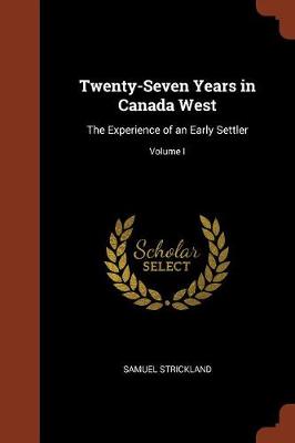 Twenty-Seven Years in Canada West book