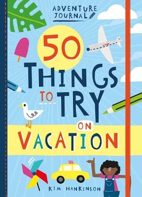 Adventure Journal: 50 Things to Try on Vacation book