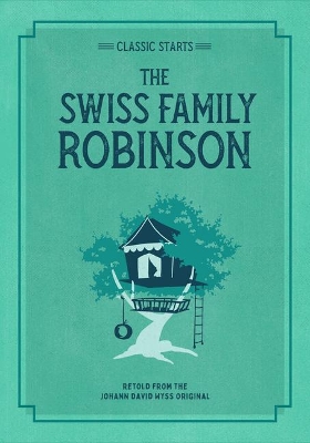 Classic Starts: The Swiss Family Robinson book